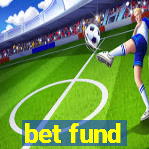 bet fund